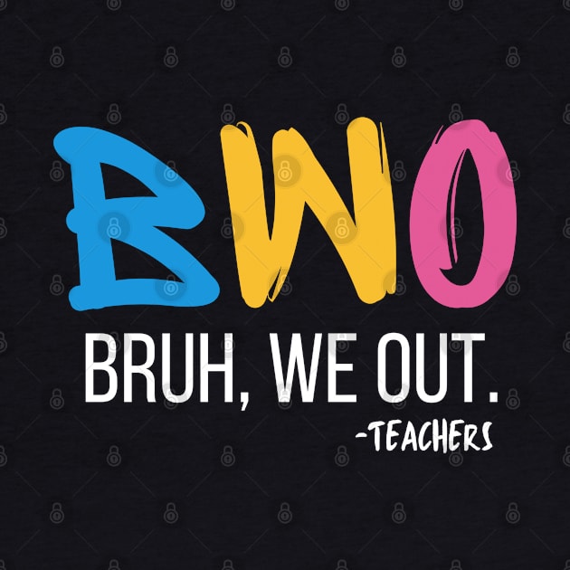 Bruh We Out Teachers by BoukMa